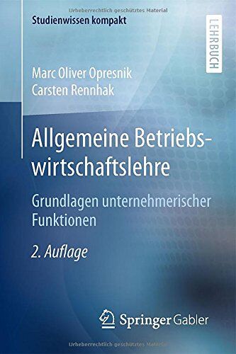 Opresnik, Marc Oliver - Allgemeine Betriebswirtschaftslehre: Grundlagen unternehmerischer Funktionen (Studienwissen kompakt) - Preis vom 30.09.2026 22:30:23 h