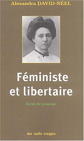 Alexandra David-Neel - Féministe et libertaire : écrits de jeunesse - Preis vom 11.10.2026 03:10:56 h