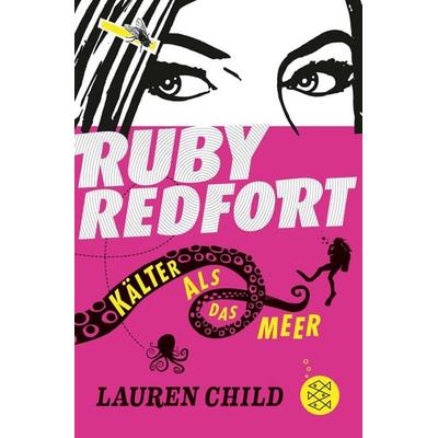 Ruby Redfort – Kälter als das Meer, Taschenbuch von Lauren Child, Fischer Sauerländer, 978-3-7335-0812-8