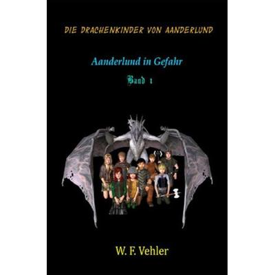 Die Drachenkinder von Aanderlund, Taschenbuch von W.F. Vehler, Epubli, 978-3-7485-5535-3