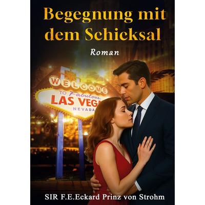 Begegnung mit dem Schicksal, Gebundene Ausgabe von SIR F.E.Eckard Prinz Strohm, BoD – Books on Demand, 978-3-695-13450-2