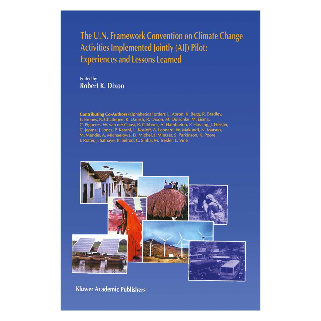 Springer The U.N. Framework Convention on Climate Change Activities Implemented Jointly (AIJ) Pilot: Experien (Englisch, Softcover, Robert K. Dixon) (55518181)