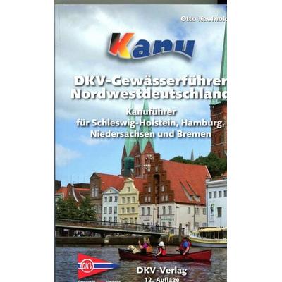 Kanu-Wanderbuch für Nordwestdeutschland, Taschenbuch von , Deutscher Kanu-Verband, 978-3-937743-36-3