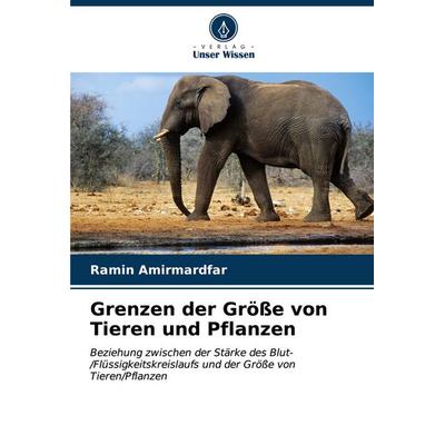 Grenzen der Größe von Tieren und Pflanzen, Taschenbuch von Ramin Amirmardfar, Verlag Unser Wissen, 978-620-6-84819-6