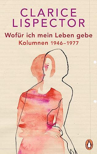 Clarice Lispector - Wofür ich mein Leben gebe: Kolumnen 1946-1977 - Preis vom 09.10.2026 07:28:09 h