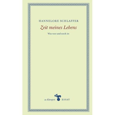 Zeit meines Lebens, Gebundene Ausgabe von Hannelore Schlaffer, Zu Klampen Verlag, 978-3-86674-835-4