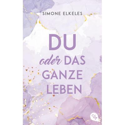 Du oder das ganze Leben, Taschenbuch von Simone Elkeles, Cbt, 978-3-570-31472-2