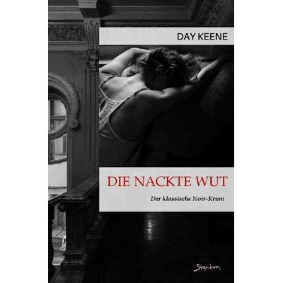 DIE NACKTE WUT, Taschenbuch von Day Keene, Epubli, 978-3-7565-4290-1
