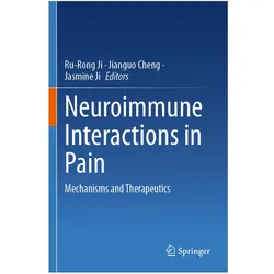 Neuroimmune Interactions in Pain, Fachbücher von Ru-Rong Ji, Jasmine Ji, Jianguo Cheng
