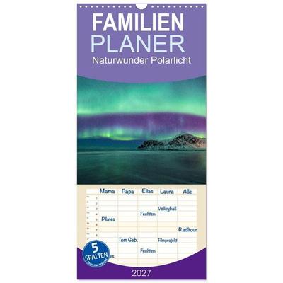 Familienplaner 2027 - Naturwunder Polarlicht mit 5 Spalten (Wandkalender, 21 x 45 cm) CALVENDO