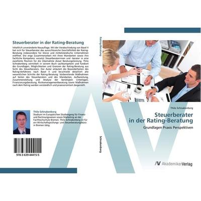 Steuerberater in der Rating-Beratung, Taschenbuch von Thilo Schnakenberg, AV Akademikerverlag, 978-3-639-44415-5