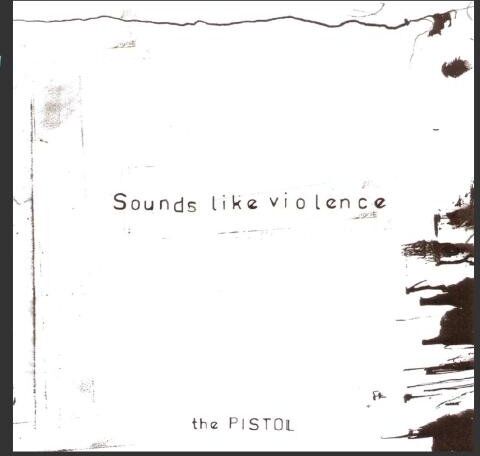 Sounds Like Violence - The Pistol - Preis vom 09.10.2026 07:28:09 h