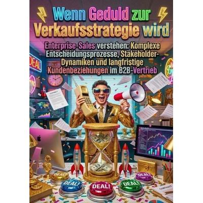 Wenn Geduld zur Verkaufsstrategie wird, Taschenbuch von Miriam Brandt, Epubli, 978-3-565-19837-5