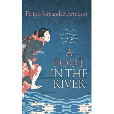 Foot in the River, Gebundene Ausgabe von Felipe Fernandez-Armesto, Oxford University Press, 978-0-19-874442-9
