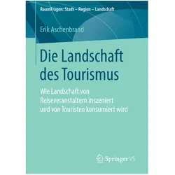 Die Landschaft des Tourismus, Fachbücher von Erik Aschenbrand