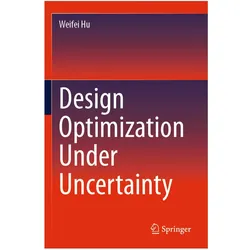 Design Optimization Under Uncertainty, Fachbücher von Weifei Hu
