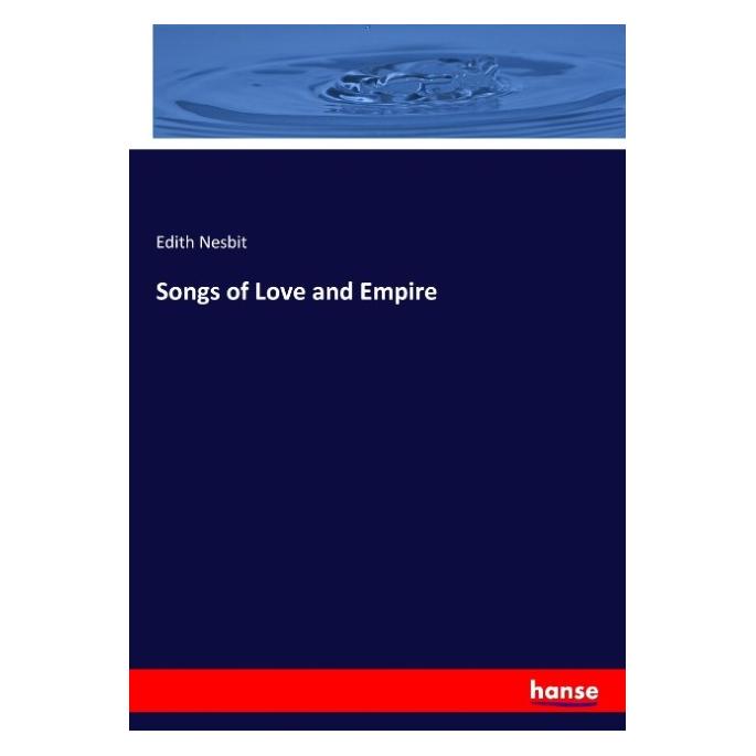 Hansebooks Songs of Love and Empire (Englisch, Softcover, Edith Nesbit) (55903714)
