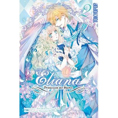 Eliana - Prinzessin der Bücher 02, Taschenbuch von Yui Kikuta,Yui,Satsuki Sheena, Tokyopop GmbH, 978-3-8420-7386-9
