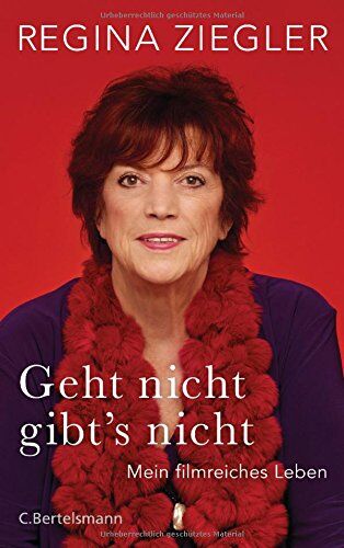Regina Ziegler - Geht nicht gibt's nicht!: Autobiografie - Preis vom 09.10.2026 07:28:09 h