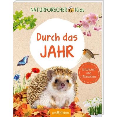 Naturforscher-Kids – Durch das Jahr, Taschenbuch von Pia Deges, arsedition, 978-3-8458-6073-2