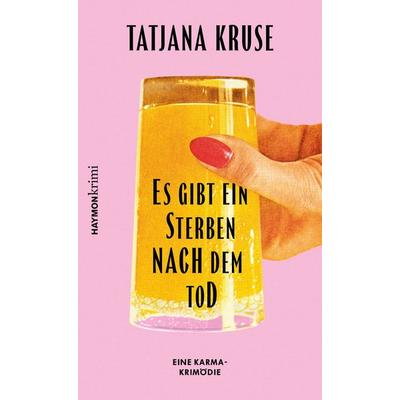 Es gibt ein Sterben nach dem Tod, Gebundene Ausgabe von Tatjana Kruse, Haymon Verlag