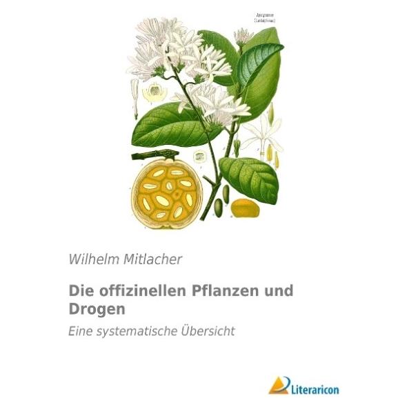 Literaricon Die offizinellen Pflanzen und Drogen (Deutsch, Softcover, Wilhelm Mitlacher) (55594281)