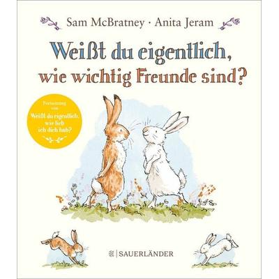 Weißt du eigentlich, wie wichtig Freunde sind?, Gebundene Ausgabe von Sam McBratney, Fischer Sauerländer, 978-3-7373-5832-3