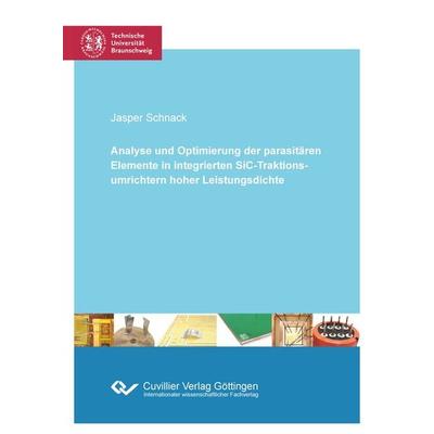 Analyse und Optimierung der parasitären Elemente in integrierten SiC-Traktionsumrichtern hoher Leistungsdichte, Taschenbuch von Jasper Schnack,