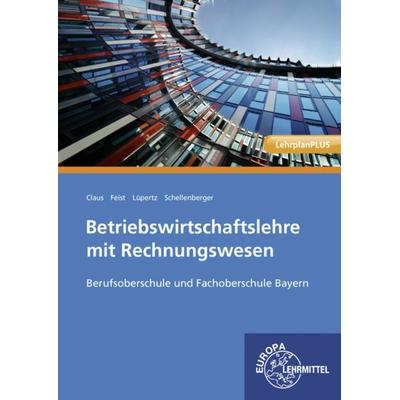 Betriebswirtschaftslehre mit Rechnungswesen, Taschenbuch von Theo Feist,Viktor Lüpertz,Dietrich Claus,Stefan Schellenberger, Europa-Lehrmittel,