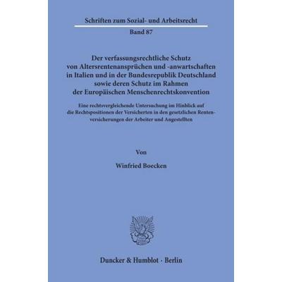 Der verfassungsrechtliche Schutz von Altersrentenansprüchen und -anwartschaften in Italien und in der Bundesrepublik Deutschland sowie deren Schutz im