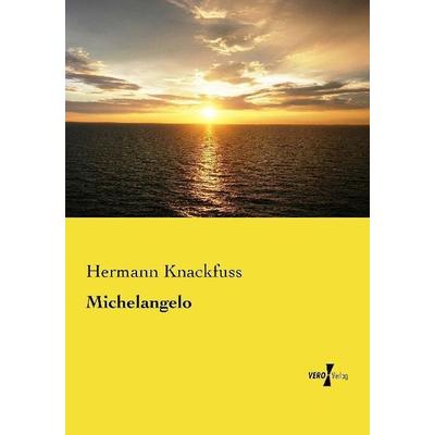 Michelangelo, Taschenbuch von Hermann Knackfuss, Vero Verlag, 978-3-7372-0317-3