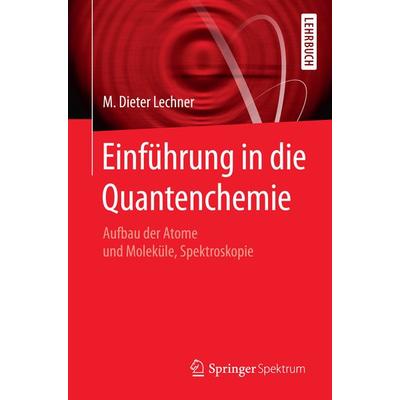 Einführung in die Quantenchemie, Taschenbuch von M. Dieter Lechner, Springer Berlin, 978-3-662-49882-8