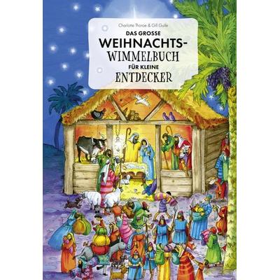 Das große Weihnachts-Wimmelbuch für kleine Entdecker, Gebundene Ausgabe von Charlotte Thoroe, Gerth Medien, 978-3-9869511-5-3