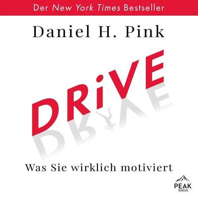 Drive. Was Sie wirklich motiviert - Daniel H. Pink, Audio, 9781628615401
