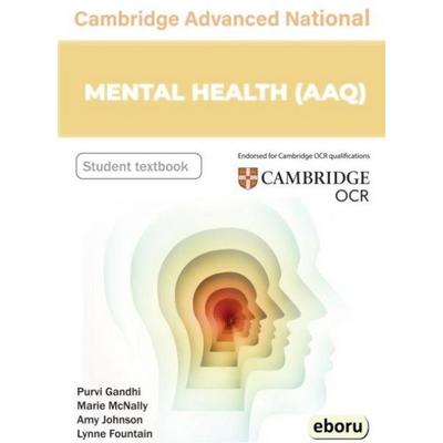 Cambridge Level 3 Advanced National in Mental Health (AAQ) Student Book, Taschenbuch von Amy Johnson,Lynne Fountain,Marie McNally,Purvi Gandhi, Eboru