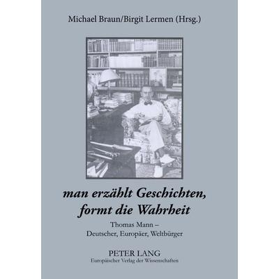 'man erzählt Geschichten, formt die Wahrheit'; Taschenbuch von , Peter Lang GmbH, Internationaler Verlag der Wissenschaften, 978-3-631-38046-8