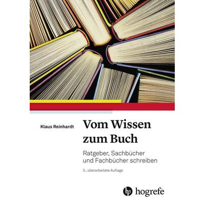 Vom Wissen zum Buch, Taschenbuch von Klaus Reinhardt, Hogrefe AG, 978-3-456-85964-4