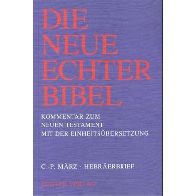 Die Neue Echter-Bibel. Kommentar / Kommentar zum Neuen Testament mit Einheitsübersetzung. Gesamtausgabe / Hebräerbrief, Taschenbuch von Claus P. März,