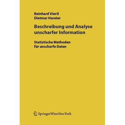Beschreibung und Analyse unscharfer Information, Taschenbuch von R.K.W. Viertl,D. Hareter, Springer Wien, 978-3-211-23877-6