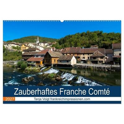 Zauberhaftes Franche Comté (Wandkalender 2027 DIN A2 quer), CALVENDO Monatskalender