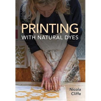 Printing with Natural Dyes, Taschenbuch von Nicola Cliffe, Wiley, 978-0-7198-4324-2