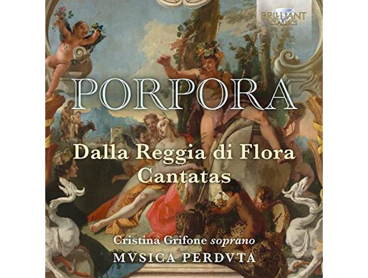 Porpora: Dalla Reggia di Flora Cantatas