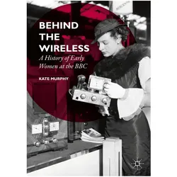 Behind the Wireless, Fachbücher von Kate Murphy