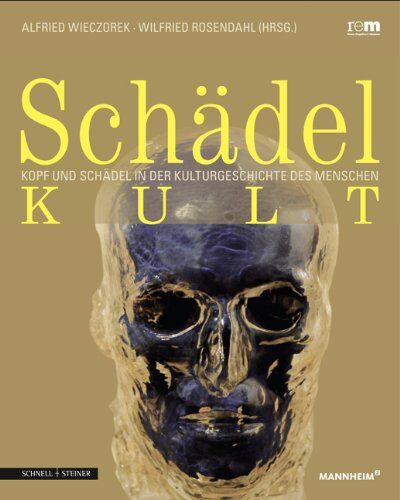 Alfried Wieczorek - Schädelkult: Kopf und Schädel in der Kulturgeschichte des Menschen - Preis vom 14.10.2026 23:07:16 h