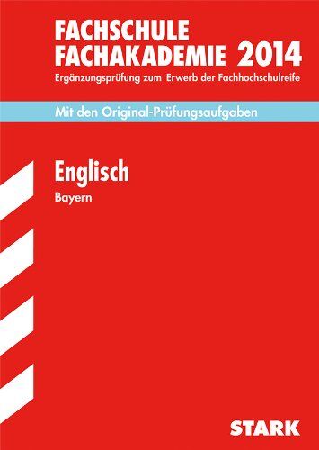 Anita Albrecht - Fachschule /Fachakademie Bayern / Englisch 2014: Ergänzungsprüfung zum Erwerb der Fachhochschulreife, Mit den Original-Prüfungsaufgaben - Preis vom 10.10.2026 11:48:34 h