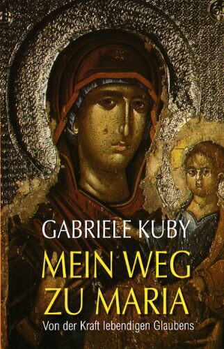 Gabriele Kuby - Mein Weg zu Maria: neue, 2. Auflage erschien unter ISBN 978-3-939684-65-7 - Preis vom 09.10.2026 07:28:09 h