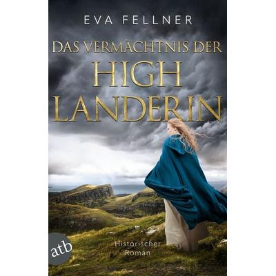 Das Vermächtnis der Highlanderin, Taschenbuch von Eva Fellner, Aufbau TB, 978-3-7466-4113-3