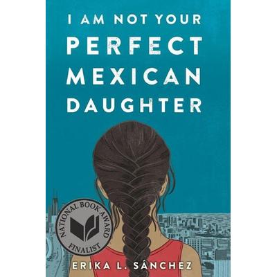 I Am Not Your Perfect Mexican Daughter, Taschenbuch von Erika L. S. nchez, Random House Childrens Books US
