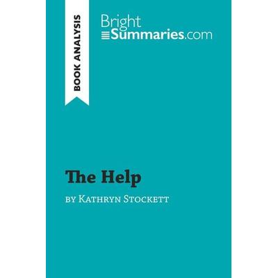 The Help by Kathryn Stockett (Book Analysis), Taschenbuch von Bright Summaries, BrightSummaries.com, 978-2-8062-7372-7
