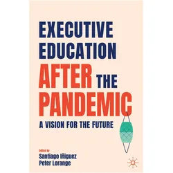 Executive Education after the Pandemic, Fachbücher von Santiago Iñiguez, Peter Lorange